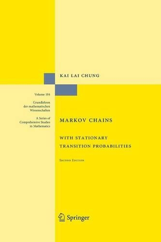 Markov Chains: With Stationary Transition Probabilities(104 Grundlehren der mathematischen Wissenschaften)