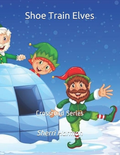 Shoe Train Elves