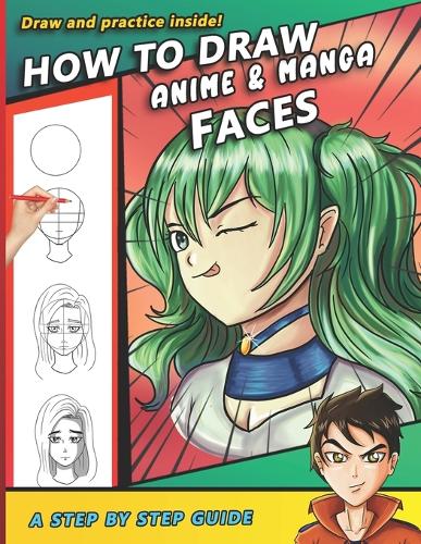 How To Draw Anime and Manga Faces