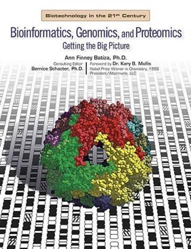 Bioinformatics, Genomics, and Proteomics: Getting the Big Picture