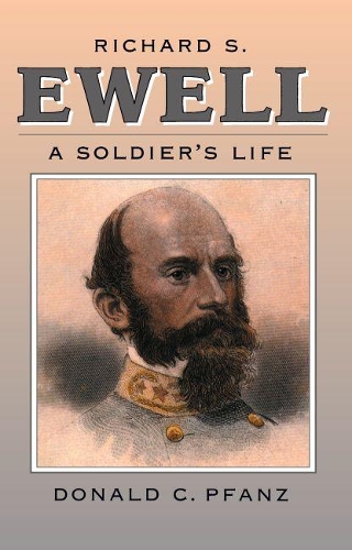 Richard S. Ewell: A Soldier's Life(Civil War America)