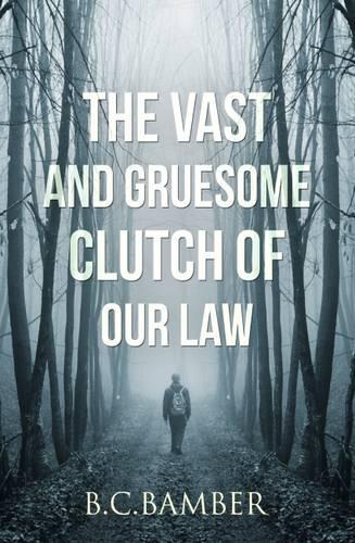 The Vast and Gruesome Clutch of Our Law: (English)