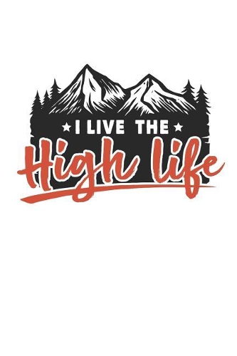 I live the High Life