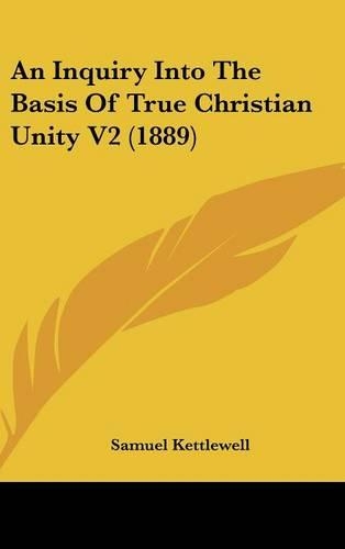 An Inquiry Into the Basis of True Christian Unity V2 (1889)