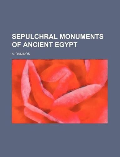Sepulchral Monuments of Ancient Egypt