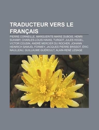Traducteur Vers Le Francais: Pierre Corneille, Marguerite-Marie DuBois, Henri Suhamy, Charles-Louis Havas, Turgot, Jules Houel, Victor Cousin(French)