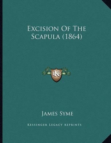 Excision Of The Scapula (1864): (English)