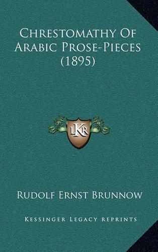 Chrestomathy Of Arabic Prose-Pieces (1895)