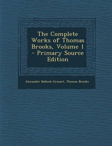 Complete Works of Thomas Brooks, Volume 1: (English)
