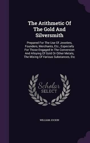 The Arithmetic Of The Gold And Silversmith