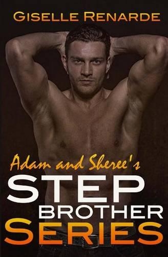 Adam and Sheree's Stepbrother Series: (Adam and Sheree)