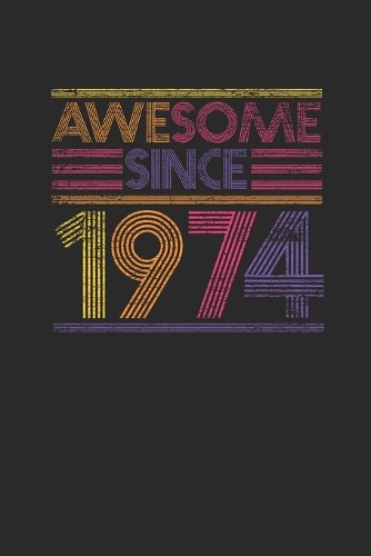 Awesome Since 1974