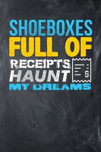 Shoeboxes Full of Receipts Haunt My Dreams