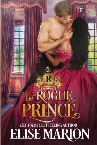 The Rogue Prince: A Historical Fantasy Romance(1 Royals of Cardenas)