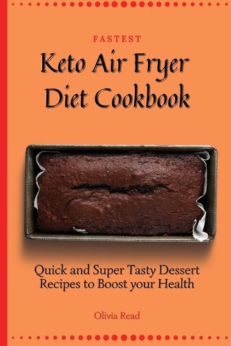 Fastest Keto Air Fryer Diet Cookbook
