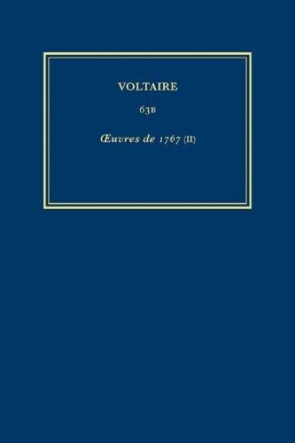 Œuvres complètes de Voltaire (Complete Works of Voltaire) 63B: Oeuvres de 1767 (II)(63B Œuvres complètes de Voltaire (Complete Works of Voltaire))