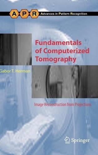 Fundamentals of Computerized Tomography: Image Reconstruction from Projections(Advances in Computer Vision and Pattern Recognition)