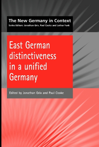 East German Distinctiveness in a Unified Germany: (The new Germany in context)