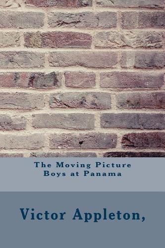 The Moving Picture Boys at Panama