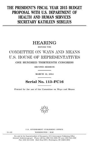 The President's fiscal year 2015 budget proposal with U.S. Department of Health and Human Services secretary Kathleen Sebelius