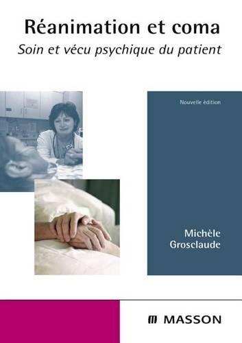 Réanimation Et Coma: Soin Psychique Et Vécu Du Patient