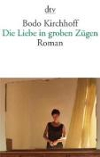 Die Liebe in groben Zugen