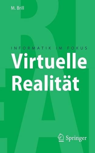 Virtuelle Realität: (Informatik im Fokus)