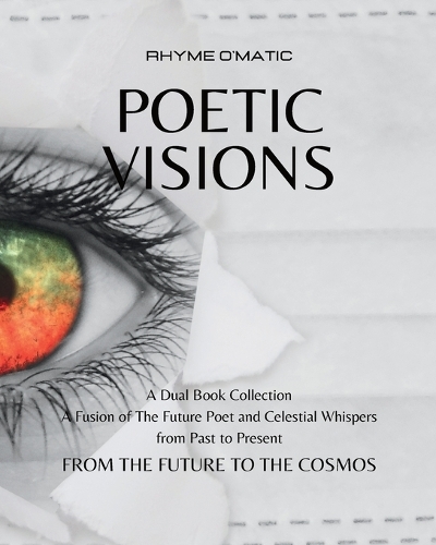 Poetic Visions: From the Future to the Cosmos: A Fusion of The Future Poet and Celestial Whispers