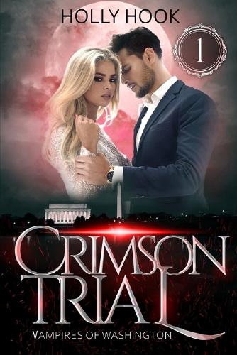 Crimson Trial: (1 Vampires of Washington)
