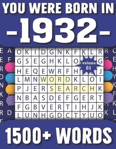 You Were Born In 1932: Wordsearch Puzzle Book For Adults And Seniors-Large Print 80 Puzzles With Solutions