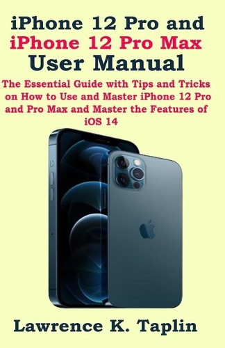 iPhone 12 Pro and iPhone 12 Pro Max User Manual
