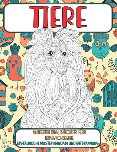 Muster Malbücher für Erwachsene - Erstaunliche Muster Mandala und Entspannung - Tiere
