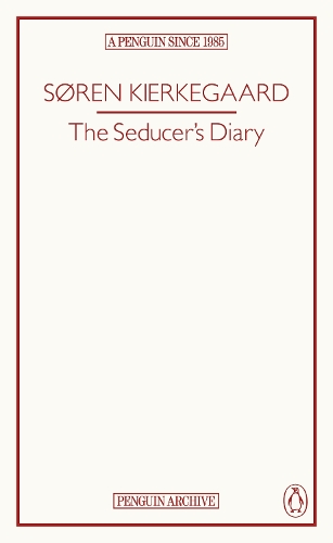 The Seducer’s Diary: (Penguin Archive)
