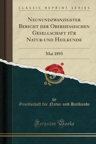 Neunundzwanzigster Bericht Der Oberhessischen Gesellschaft Für Natur-Und Heilkunde