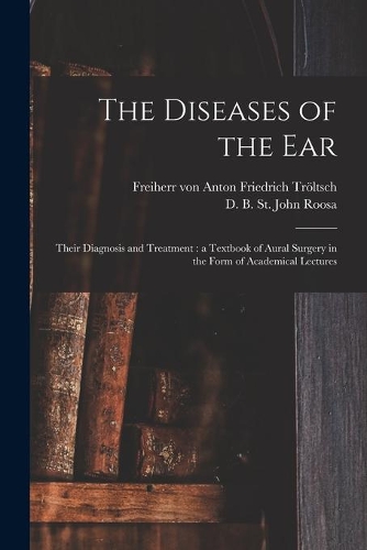 The Diseases of the Ear