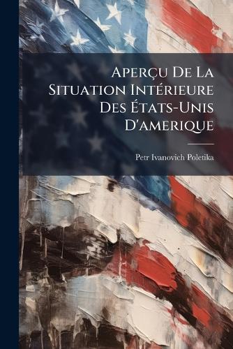 Aperçu De La Situation IntÃ(c)rieure Des Ãtats-Unis D'amerique
