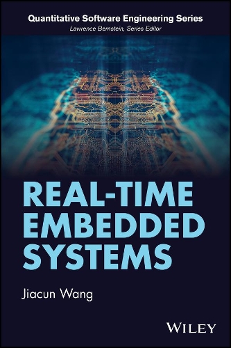 Real-Time Embedded Systems: (Quantitative Software Engineering Series)