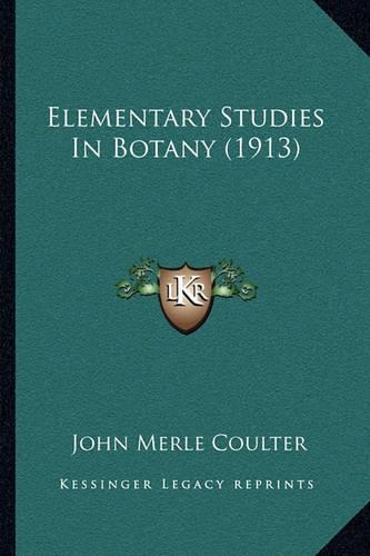 Elementary Studies In Botany (1913)