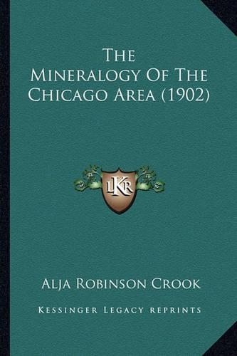 The Mineralogy Of The Chicago Area (1902)