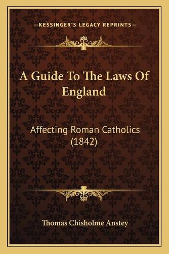 A Guide To The Laws Of England