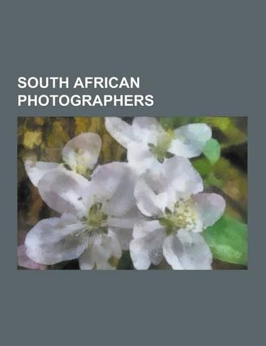 South African Photographers: Abrie Fourie, Alf Khumalo, Ambrose Lomax, Andrzej Sawa, Arthur Elliott, Austin Stevens, Bob Gosani, Caroline Gibello,(English)