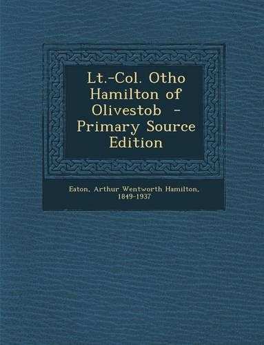 LT.-Col. Otho Hamilton of Olivestob
