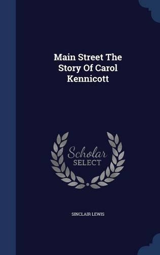 Main Street The Story Of Carol Kennicott