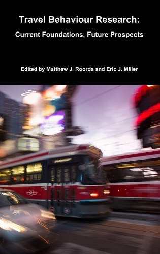 Travel Behaviour Research: Current Foundations, Future Prospects