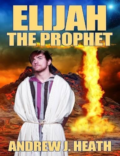 Elijah, the Prophet
