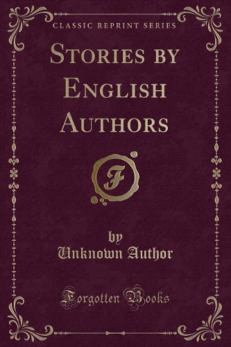 Stories by English Authors (Classic Reprint): (English)
