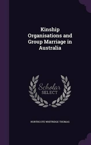 Kinship Organisations and Group Marriage in Australia