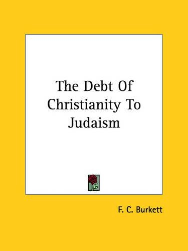 The Debt Of Christianity To Judaism