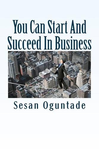 You Can Start And Succeed In Business: 52 Business-Building Methods To Grow Your Business(English)