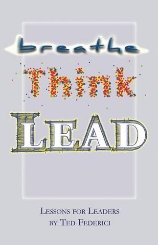 Breathe, Think, Lead: Lessons for Leaders(English)